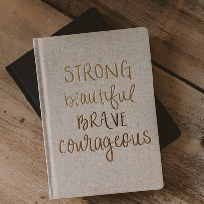 Strong Beautiful Brave Courageous Fabric Journal