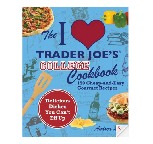 The I Love Trader Joe's College Cookbook