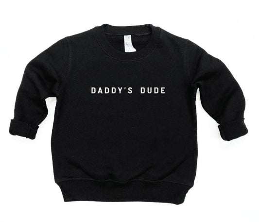 Daddy's Dude Sweatshirt - Favorite Little Things Co