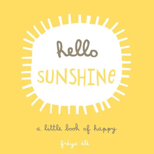 Hello Sunshine: A Little Book of Happy